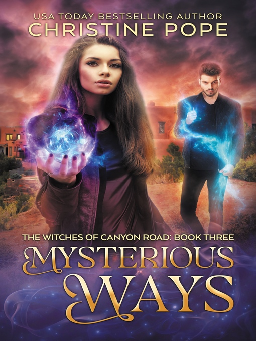 Title details for Mysterious Ways by Christine Pope - Available